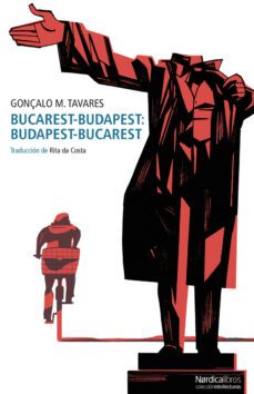 bucarest-budapest: budapest-bucarest-gonçalo m. tavares-9788419320094