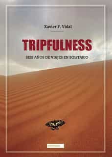 tripfulness: seis años de viajes en solitario-xavier f. vidal-9788419339294
