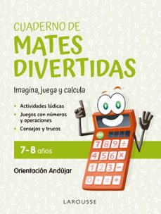 cuaderno de mates divertidas 7-8 años (orientacion andujar)-gines ciudad real-antonia toral-9788419436894