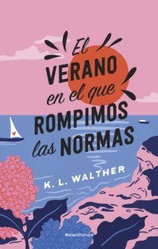 el verano en el que rompimos las normas (ebook)-k. l.. walther-9788419449894