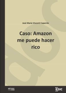 caso: amazon me puede hacer rico (ebook)-josé maría visconti caparrós-9788419480194