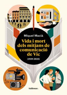 vida i mort dels mitjans de comunicacio de vic (1939-2025) (ebook)-miquel macia-9788419571694
