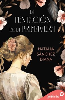 la tentacion de la primavera (ebook)-natalia sánchez diana-9788419687494