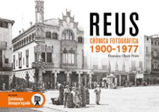 reus cr nica fotografica 1900-1977-francesc olesti i prats-9788419736994