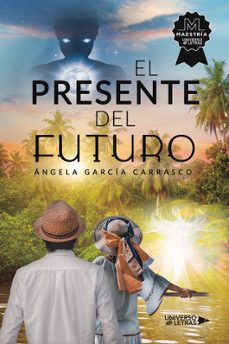 el presente del futuro-angela garcia carrasco-9788419774194
