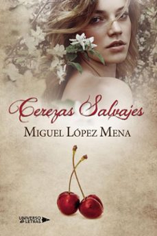 cerezas salvajes (ebook)-miguel lópez mena-9788419776594
