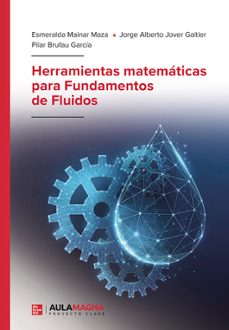 herramientas matemáticas para fundamentos de fluidos-esmeralda mainar maza-jorge alberto jover galtier-pilar brufau garcia-9788419786494
