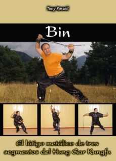 bin: el latigo metalico de tres segmentos del hung gar kungfu-toni rossell sellart-9788420304694