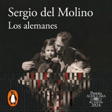 los alemanes (premio alfaguara de novela 2024) (audiolibro)-sergio del molino-9788420479194
