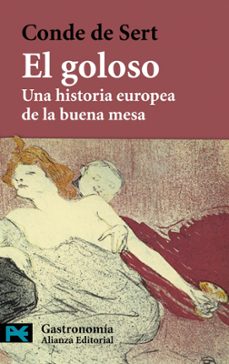 el goloso: una historia europea de la buena mesa-conde de sert-9788420649894