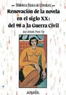 renovacion de la novela en el siglo xx: del 98 a la guerra civil-9788420743394
