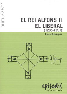 el rei alfons ii el liberal (1285-1291)-ernest belenguer cabria-9788423209194