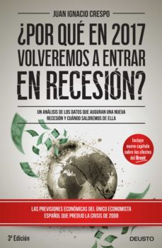 ¿por que en 2017 volveremos a entrar en recesion? (ebook)-juan ignacio crespo-9788423425594
