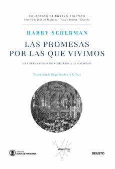las promesas por las que vivimos: una nueva forma de acercarse a la economia-9788423431694