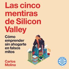 las cinco mentiras de silicon valley (audiolibro)-carlos molina del rio-9788423439294