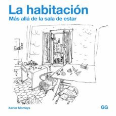 la habitacion: mas alla de la sala de estar-xavier monteys roig-9788425227394