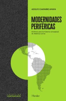 modernidades perifericas (ebook)-adolfo chaparro amaya-9788425443794