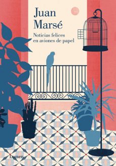 noticias felices en aviones de papel-juan marse-9788426401694