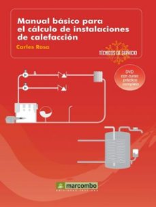 manual basico para el calculo de instalaciones de calefaccion (co ntiene dvd)  (col. tecnicos de servicio)-carles rosa-9788426715494