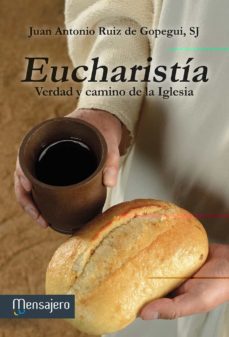 eucharistia, verdad y camino de la iglesia-juan a. ruiz de gope-9788427135994