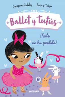 ballet y tutus 6: ¡nube se ha perdido!-binny talib-swapna reddy-9788427221994