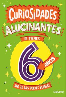 curiosidades alucinantes si tienes 6 años (ebook)-9788427236899