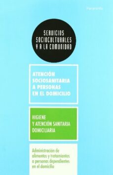 administracion de alimentos y tratamientos a personas dependiente s en el domicilio-9788428332194