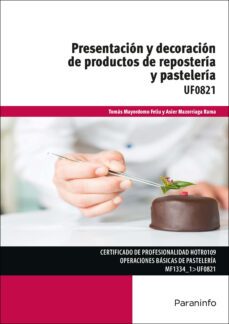 (uf0821) presentacion y decoracion de productos de reposteria y paseleria-asier mazorriaga rama-9788428337694