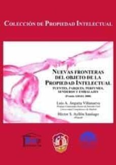 nueva frontera del objeto de la propiedad intelectual: puentes, p arques, perfumes,senderos y embalajes-9788429015294