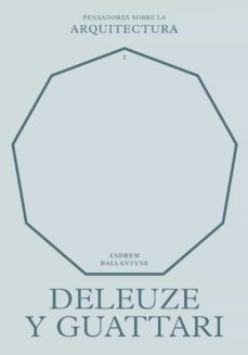 deleuze y guattari sobre la arquitectura (ebook)-andrew ballantyne-9788429196894