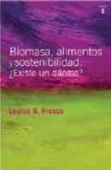 biomasa, alimentos y sostenibilidad: ¿existe un dilema?-louise o. fresco-9788430607594