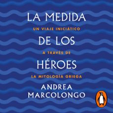 la medida de los heroes (audiolibro)-andrea marcolongo-9788430622894