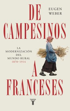 de campesinos a franceses (ebook)-eugen weber-9788430625994