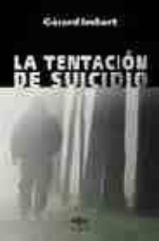 la tentacion de suicidio: representaciones de la violencia e imag inarios de muerte en la cultura de la posmodernidad-9788430941094