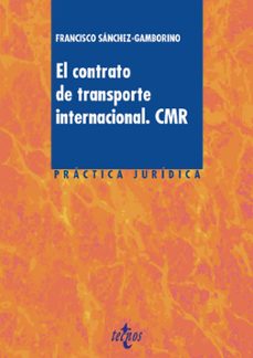 el contrato de transporte internacional. cmr (2ª ed.)-francisco jose sanchez gamborino-9788430978694