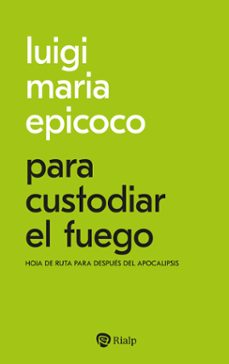para custodiar el fuego-luigi maria epicoco-9788432169694