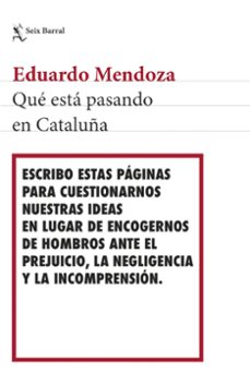 que esta pasando en cataluña-eduardo mendoza-9788432233494