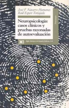 neuropsicologia: casos clinicos y pruebas razonadas de autoevalua cion-jose francisco navarro humanes-raul espert tortajada-9788432308994