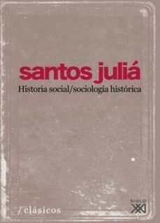 historia social/sociologia historica (xxi)-santos julia-9788432314094