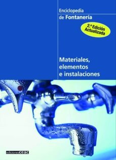 materiales, elementos e instalaciones (2ª ed.): enciclopedia de f ontaneria-9788432920394