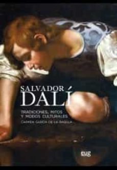 salvador dali: tradiciones, mitos y modos culturales-carmen garcia de la rasilla-9788433863294