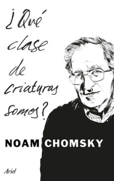 ¿que clase de criaturas somos?-noam chomsky-9788434425194