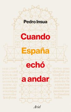 cuando españa echo a andar-pedro insua-9788434433694