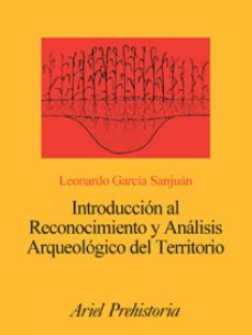 introduccion al reconocimiento y analisis arqueologico del territ orio-leonardo garcia-9788434467194