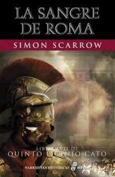la sangre de roma (libro xvii de quinto licinio cato)-simon scarrow-9788435063494