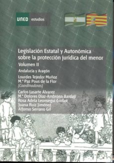 legislacion estatal y autonomica sobre la proteccion juridica del menor. andalucia y aragon (ebook)-lourdes tejedor muñoz-maria paz pous de la flor-carlos lasarte alvarez-9788436258394
