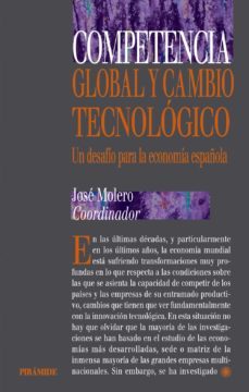 competencia global y cambio tecnologico: un desafio para la econo mia española-jose molero zayas-9788436814194