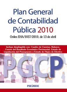 plan general de contabilidad publica (pgcp) 2010: orden eha/1037/ 2010, de 13 de abril-9788436824094