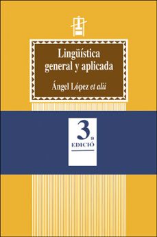 linguistica general y aplicada (2ª ed.)-angel lopez garcia-9788437015194