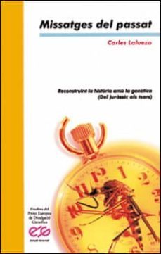 missatges del passat : reconstruint la historia amb la genetica ( del jurassic als tsars)-9788437040394